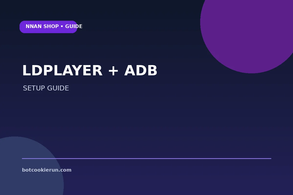 ตั้งค่า LDPlayer สำหรับ Cookie Run Classic และ ADB